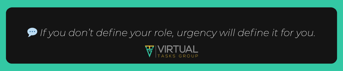 “If you don’t define your role, urgency will define it for you.” This powerful reminder from the VTG Vault and Virtual Task Group underscores the importance of role definition, clarity in business, and strategic strategy for entrepreneurs seeking operational clarity.
