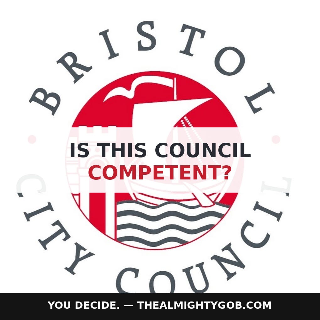 Bristol City Council's official crest, overlaid with the question "Is this council competent? You decide." — from The Almighty Gob's review of Bristol City Council decision records. Bristol City Council's official crest, overlaid with the question "Is this council competent? You decide." — from The Almighty Gob's review of Bristol City Council decision records.