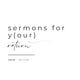 sermons for y(our) return.