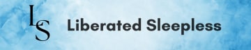 The Liberated Sleepless Blog