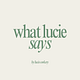 What Lucie Says