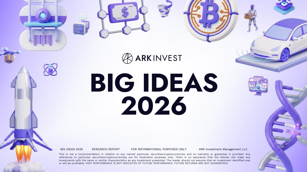 細行報告—— Cathie Wood的Big Ideas 2026 - by Kenji San