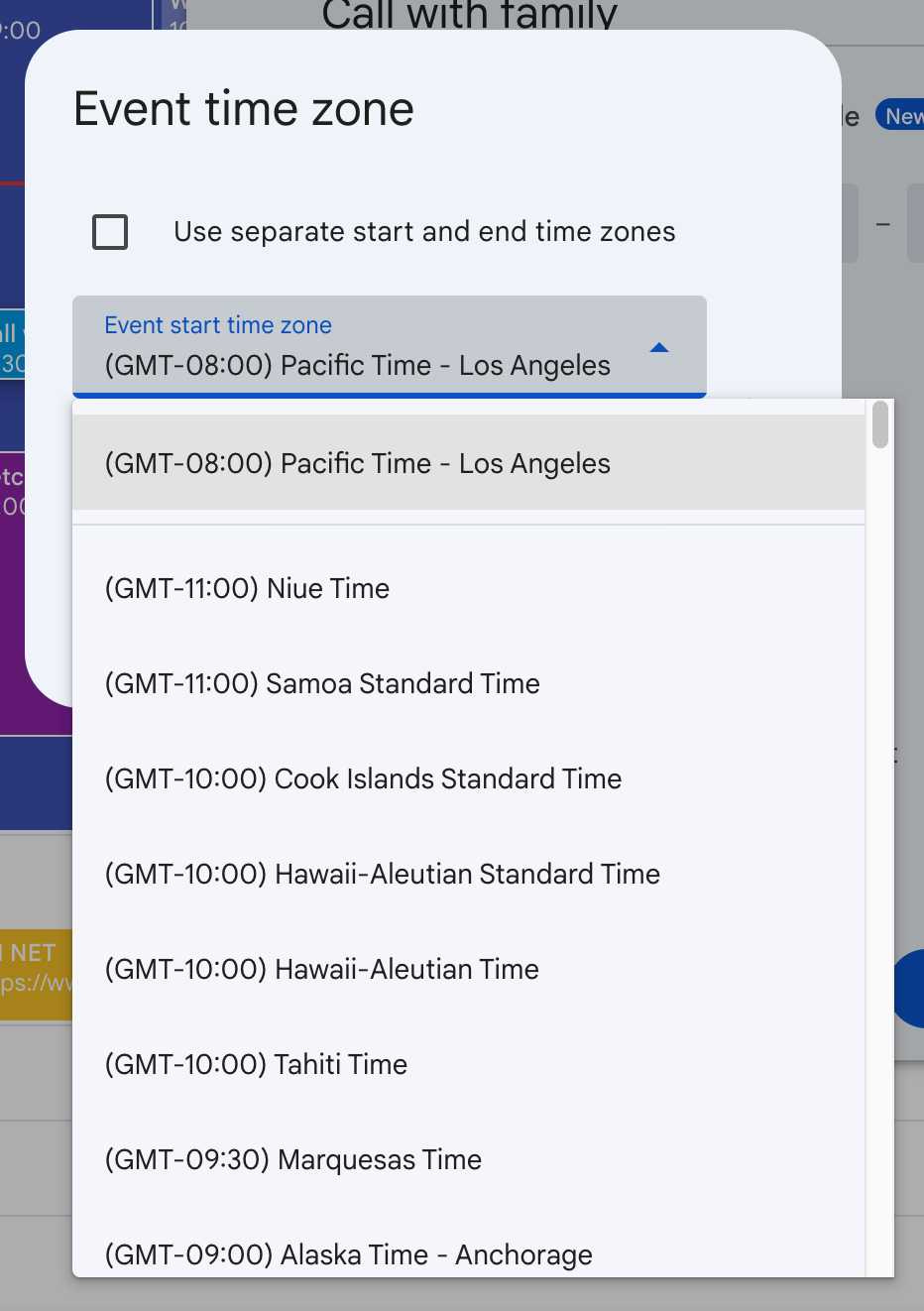 Google Calendar dialog for Event time zone, has a checkbox for Use separate start and end time zones and then a dropdown box with visible options (GMT-11:00) Niue Time, (GMT-11:00) Samoa Standard Time, (GMT-10:00) Cook Islands Standard Time, (GMT-10:00) Hawaii-Aleutian Standard Time, (GMT-10:00) Hawaii-Aleutian Time, (GMT-10:00) Tahiti Time, (GMT-09:30) Marquesas Time, (GMT-09:00) Alaska Time - Anchorage Google Calendar dialog for Event time zone, has a checkbox for Use separate start and end time zones and then a dropdown box with visible options (GMT-11:00) Niue Time, (GMT-11:00) Samoa Standard Time, (GMT-10:00) Cook Islands Standard Time, (GMT-10:00) Hawaii-Aleutian Standard Time, (GMT-10:00) Hawaii-Aleutian Time, (GMT-10:00) Tahiti Time, (GMT-09:30) Marquesas Time, (GMT-09:00) Alaska Time - Anchorage