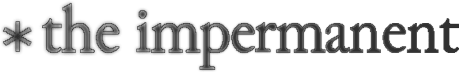 The Impermanent