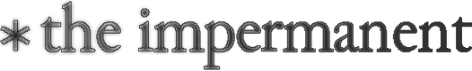 The Impermanent