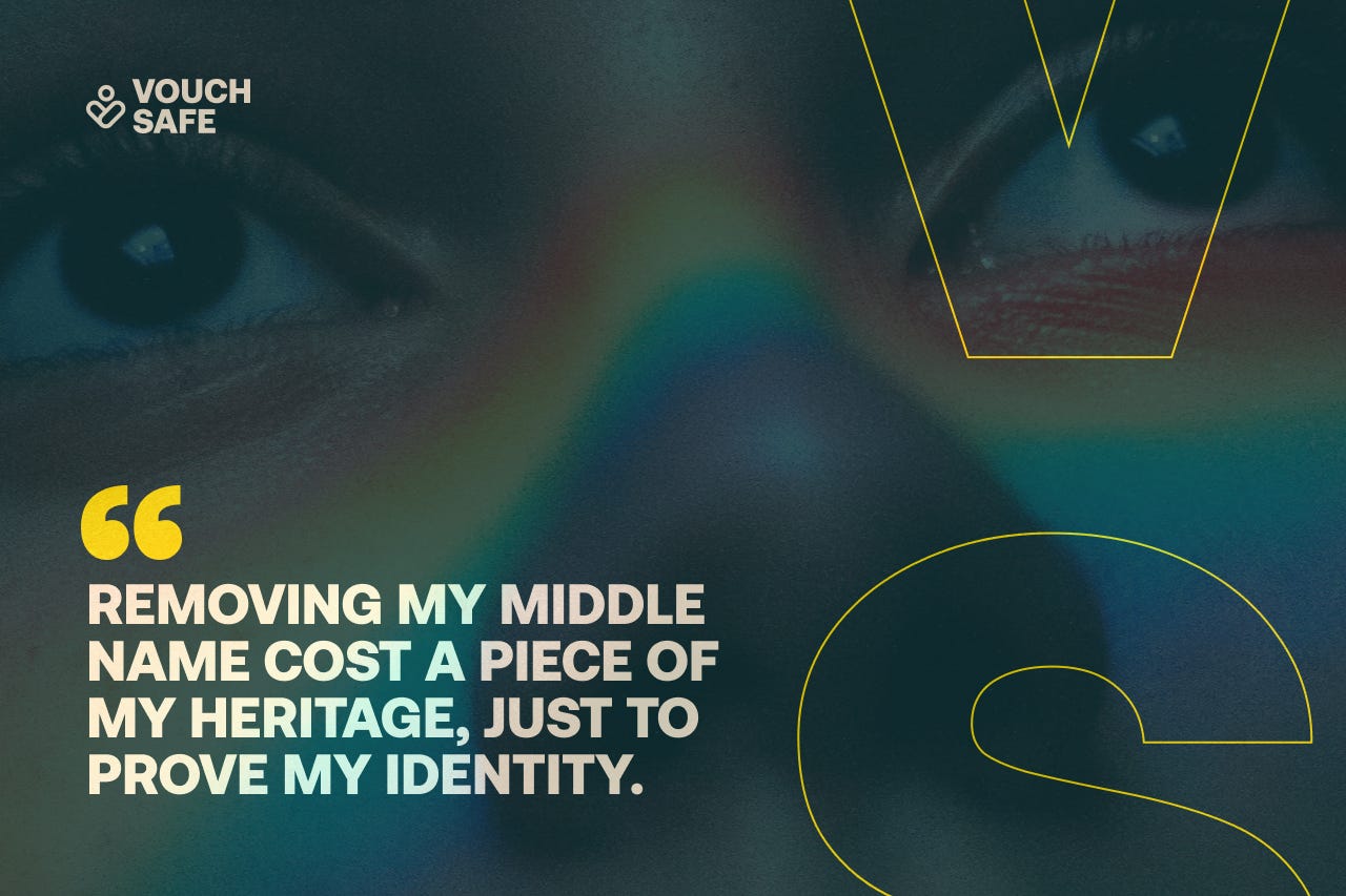 Removing my middle name cost a piece of my heritage, just to prove my identity.