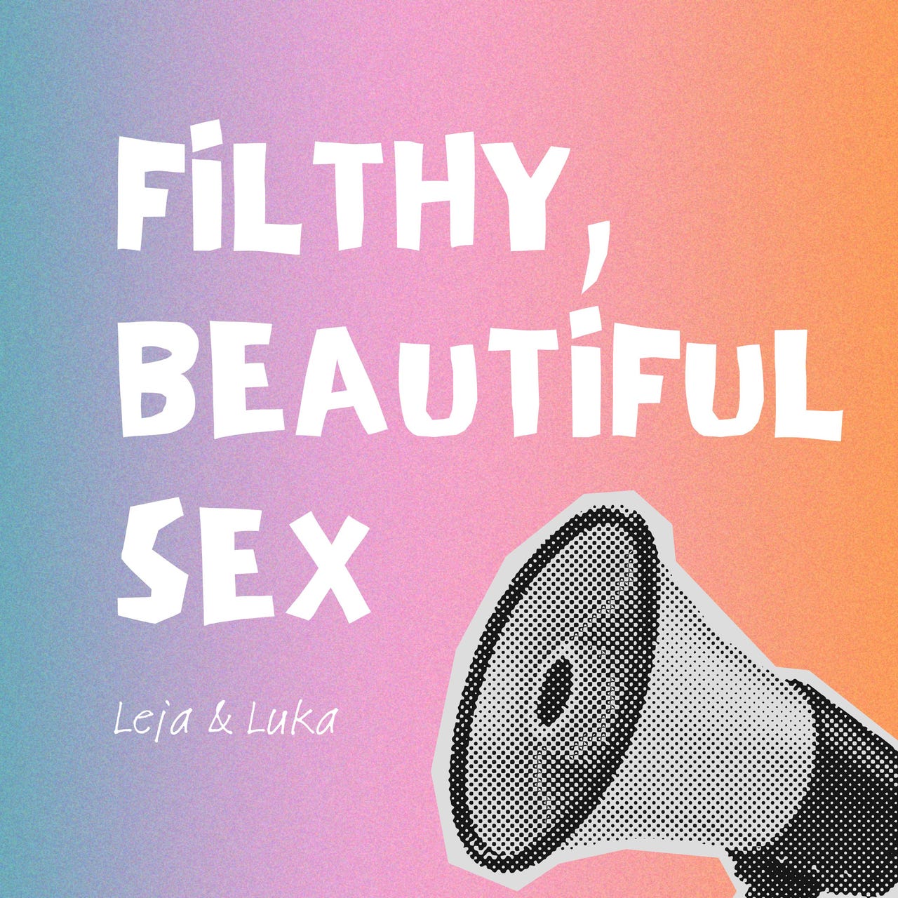 Filthy, Beautiful Sex