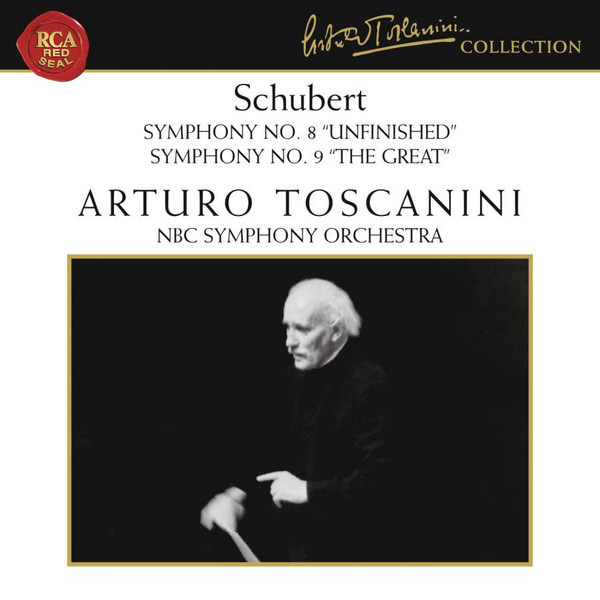 Schubert, Arturo Toscanini, NBC Symphony Orchestra – Symphonies No. 8 " Unfinished" & 9 "The Great" – CD (Compilation, Reissue + 2 more), 1992  [r9380274] | Discogs