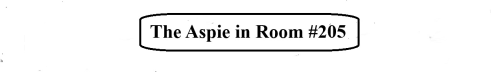 The Aspie in Room #205
