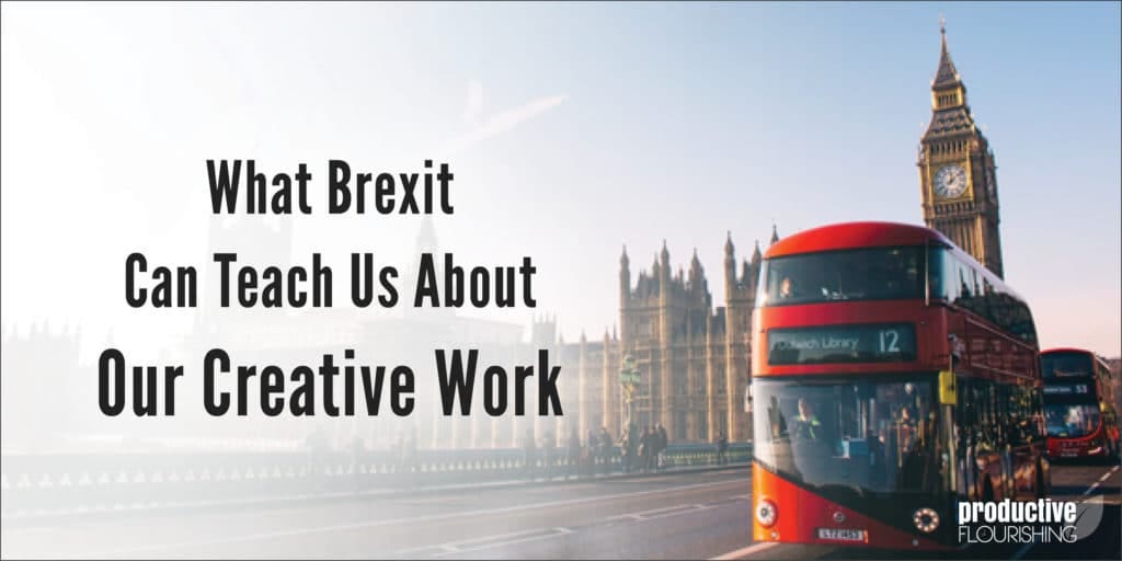 //productiveflourishing.com/brexit-creative-work/ //productiveflourishing.com/brexit-creative-work/