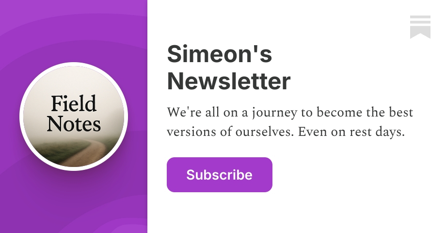 Simeon's Newsletter | Field Notes | Substack