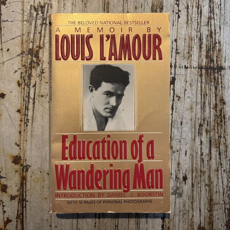Education of a Wandering Man by Louis L'Amour, Paperback | Pangobooks Education of a Wandering Man by Louis L'Amour, Paperback | Pangobooks