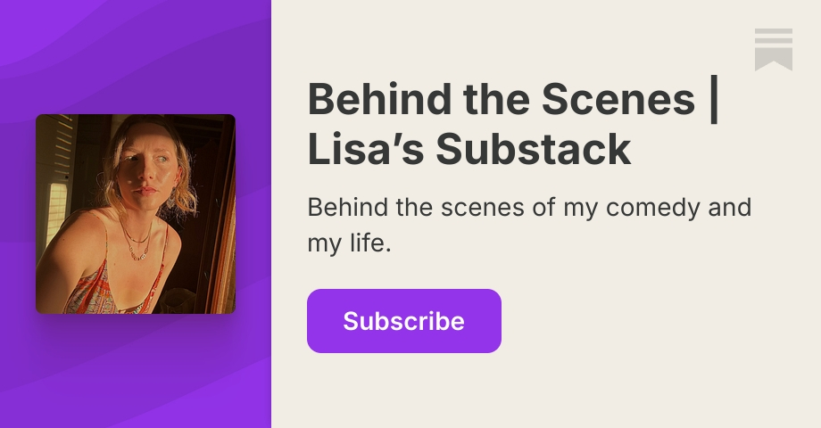 About - Behind the Scenes | Lisa’s Substack