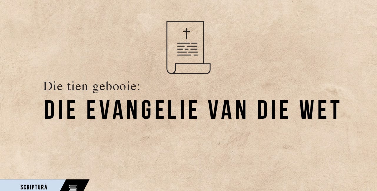 Die Tien Gebooie: Die Evangelie van die Wet