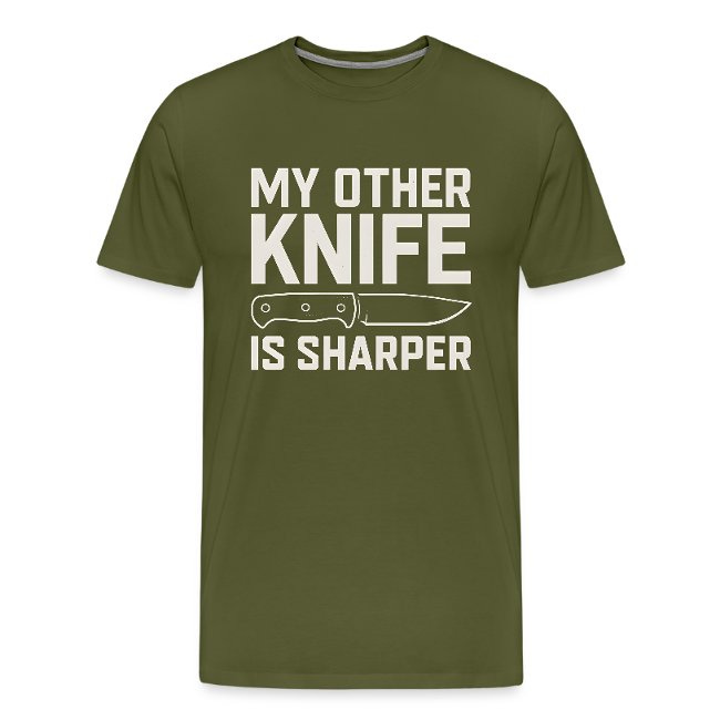 My Other Knife is Sharper
