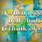 (when i see my belly button (i think of you)) | Project