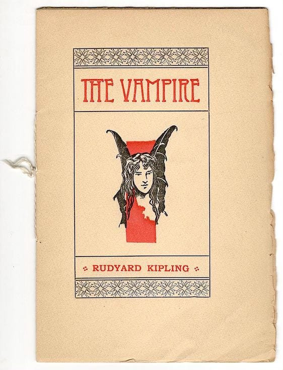 Cover of a bound version of the Kipling poem “The Vampire.” It features a woman’s face and a pair of bat wings. Cover of a bound version of the Kipling poem “The Vampire.” It features a woman’s face and a pair of bat wings.