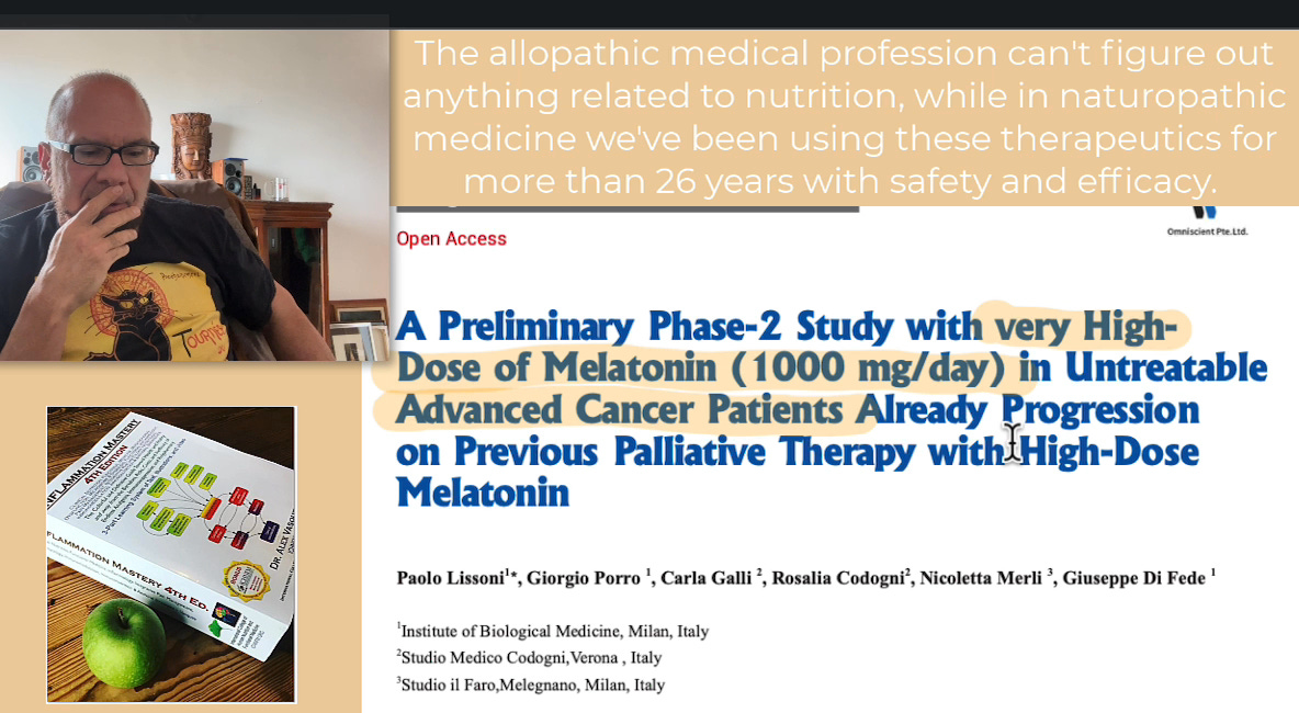 MELATONIN (1,000mg/n) antiCANCER benefits and SAFETY PROVEN AGAIN: 36 years of medical stagnation and neglect vs 26 years of naturopathic utilization and success