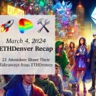 March 4, 2024: ETHDenver Recap 🚀🛠️