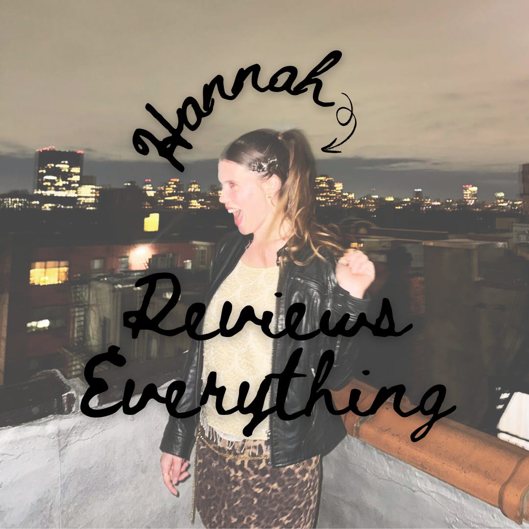 Hannah Reviews Everything