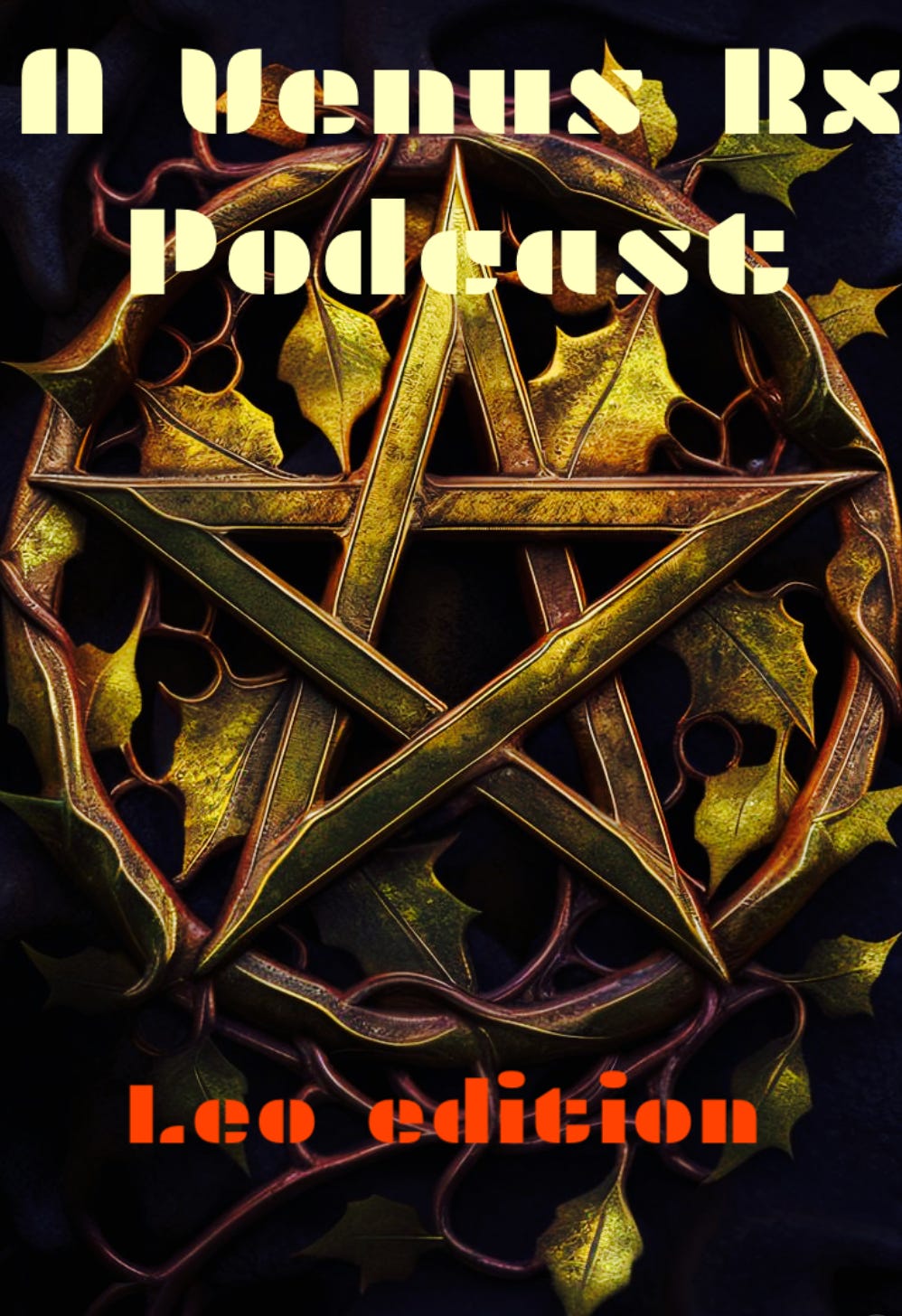 A Venus Rx podcast "Leo edition"