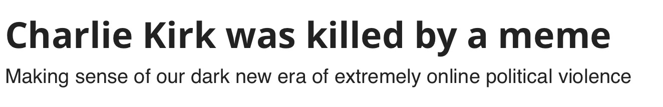 Charlie Kirk was killed by a meme
