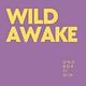 Wild Awake