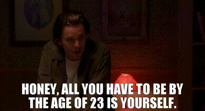 YARN | Honey, all you have to be by the age of 23 is yourself. | Reality  Bites (1994) | Video clips by quotes | 35b0bff5 | 紗