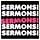 SERMONS!
