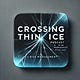 Crossing Thin Ice