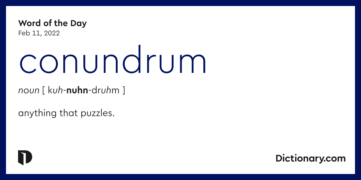 Word of the Day - conundrum | Dictionary.com