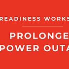 Readiness Workshop Workspace | Prolonged Power Outage