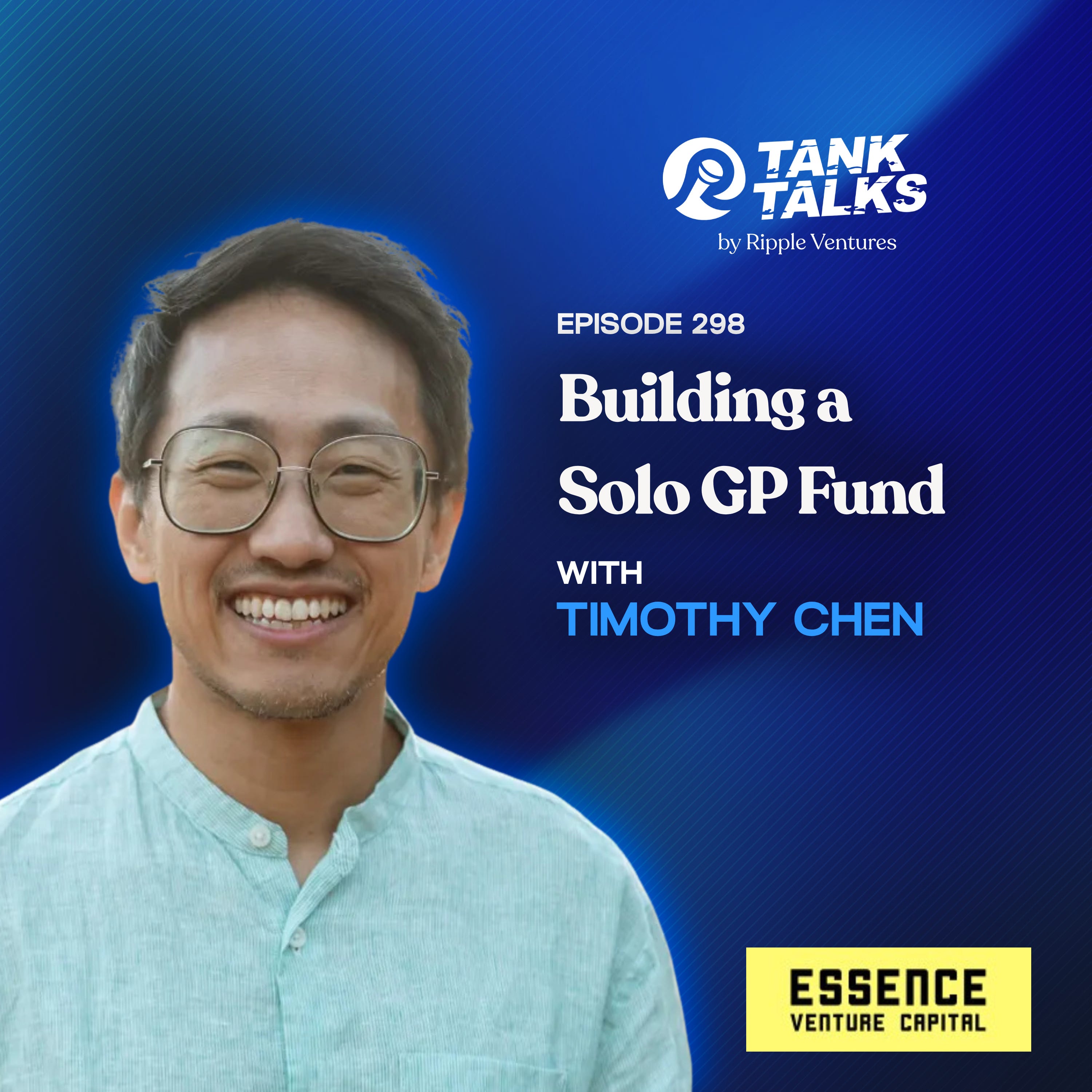 Building a Solo GP Fund with Timothy Chen of Essence VC