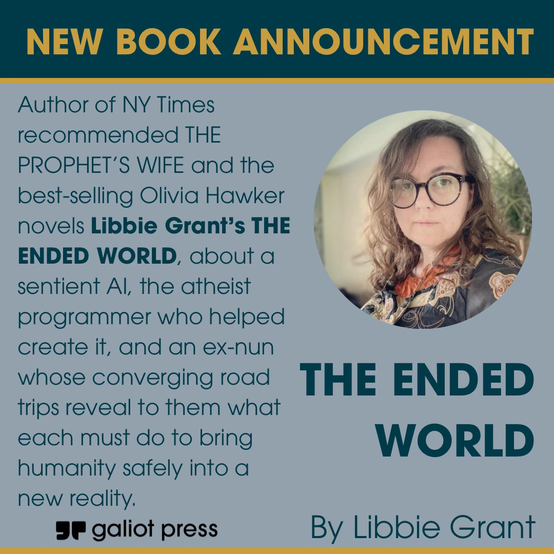 New book announcement with description of The Ended World, by Libbie Grant, and photo of the author--a woman with large glasses and brown hair--against a blue background.