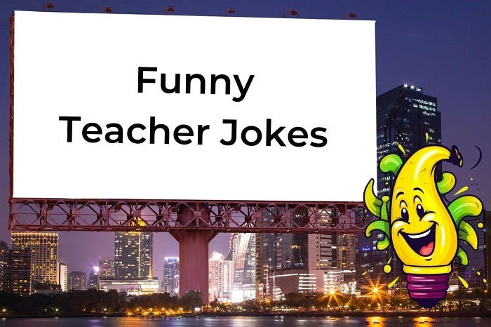 Instructor Jokes Enjoy 60 Teachers Jokes That Bring Smiles to Classrooms and Staff Rooms ...