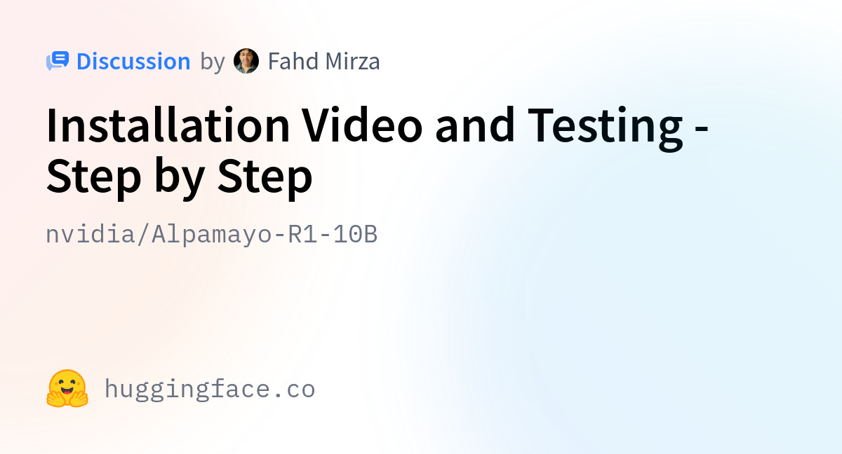 nvidia/Alpamayo-R1-10B · Installation Video and Testing - Step by Step