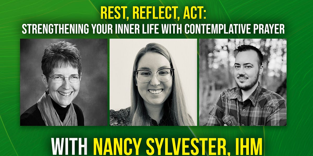 Rest, Reflect, Act: Strengthening Your Inner Life with Contemplative Prayer