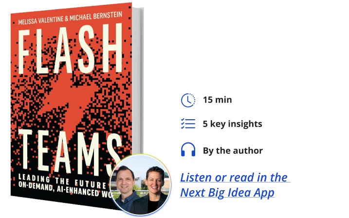 Flash Teams Melissa Valentine Michael Bernstein Next Big Idea Club Book Bite
