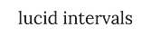Lucid Intervals