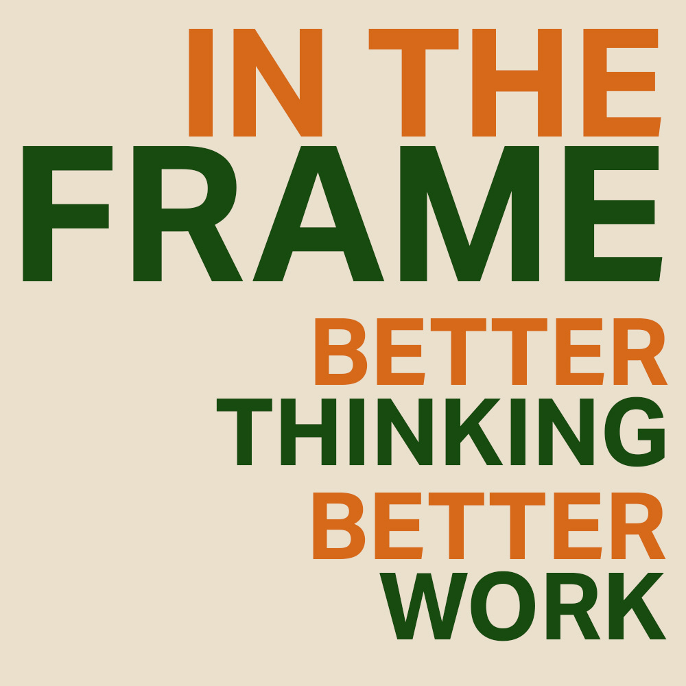 In The Frame (Better Thinking/Better Work) logo