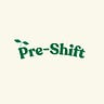 Pre-Shift