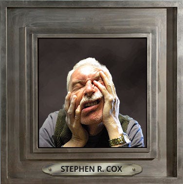 LEFT: Framed photo of author Stephen R. Cox posed with his hands unevenly framing the side of his face, distorting upward the right half. His eyes are closed, set an uneven line echoed in the upward push of his full white mustache, shadowed mouth, and lower lip. The gonzo pose conveys a tone of uncomfortable malleability of flesh and an unstable state of mind. RIGHT: Playing on the pose of the author photo, a quick oil painting has transformed flesh a ghastly white on the forehead—bloodied near the hairline—and feverishly red on nose and cheeks. His eyes are open though the left is rolled up, and the iris of the other is barely visible through a slit of eyelid is just a crescent of its top staring menacingly forward. White hair is wispy and disheveled, blown in chaotic directions. His lower lip is swollen and glossy with spit. The wavy line of his mouth exposes uneven teeth to suit the mad expression.