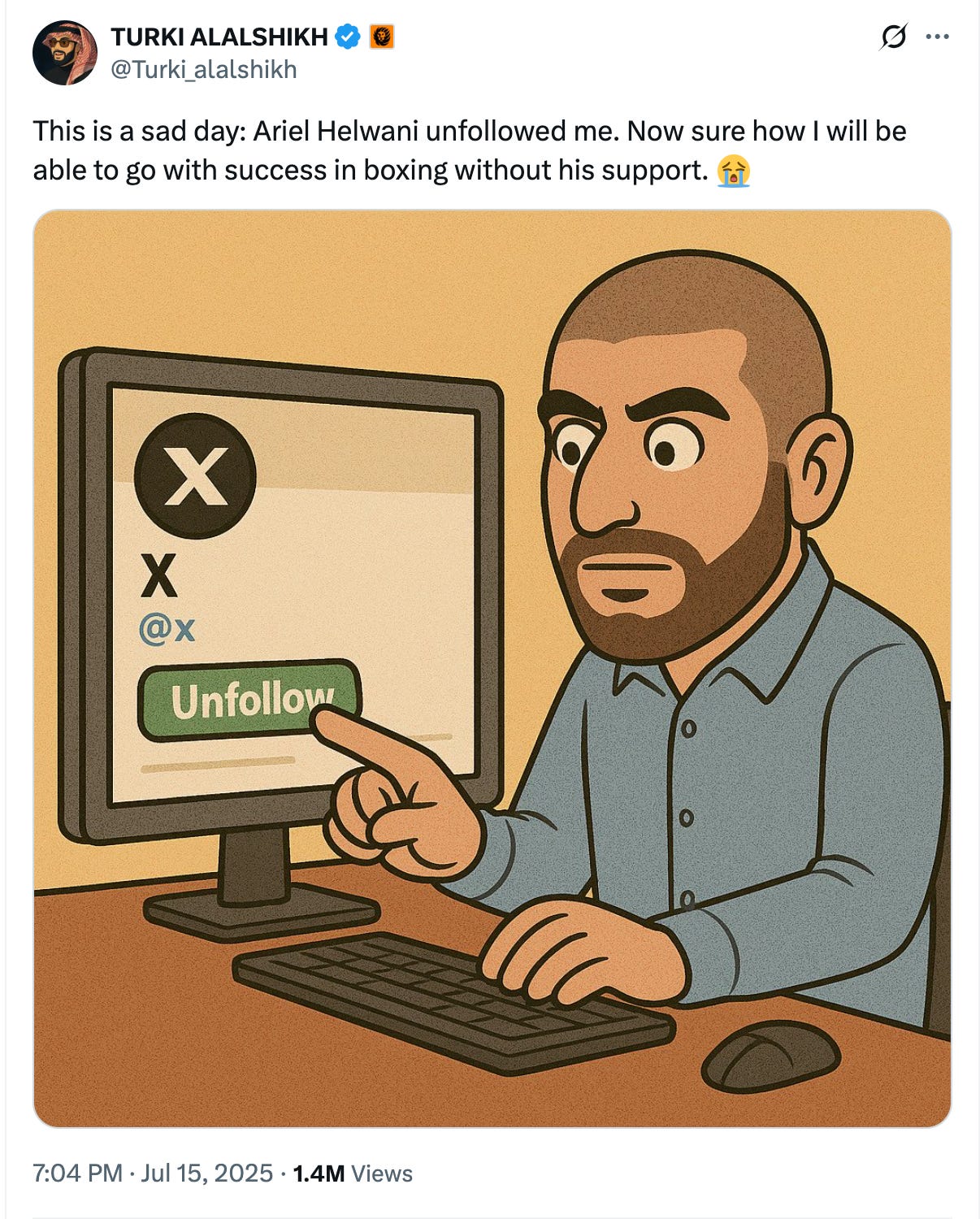 @Turki_alalshikh This is a sad day: Ariel Helwani unfollowed me. Now sure how I will be able to go with success in boxing without his support. 😭