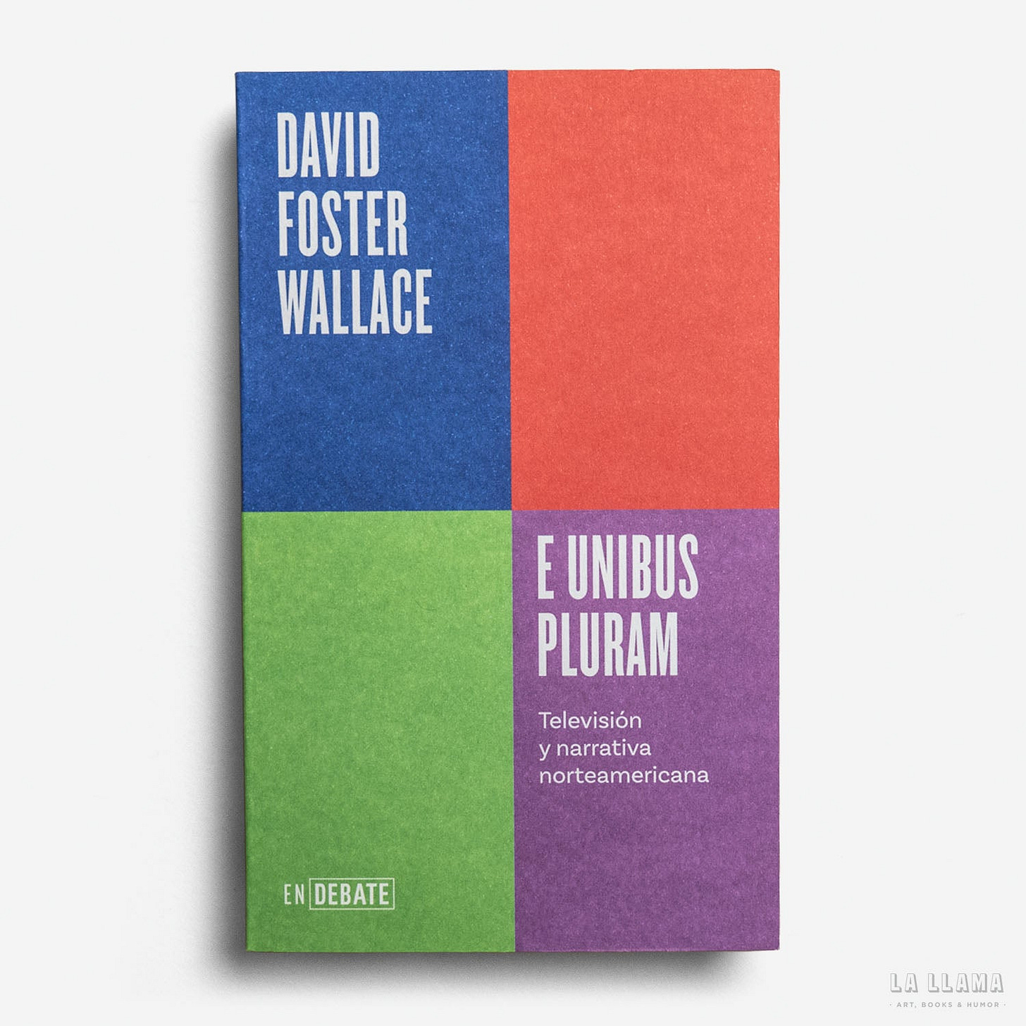 DAVID FOSTER WALACE | E unibus pluram – La Llama Store