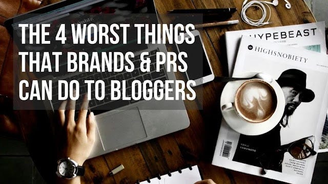 Blogger experiences The worst things that brands and PRs can do to bloggers