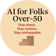 AI for Folks Over-50