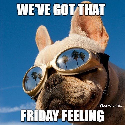 The Absolute Best Happy Friday Memes (35 and counting) - Banter