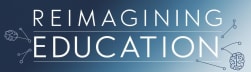 Reimagining Education - Building the School of Tomorrow