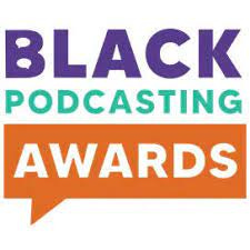 Nominees Announced For Next Week's Black Podcasting Awards. | Podcast News  Daily | insideradio.com