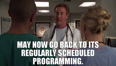 YARN | may now go back to its regularly scheduled programming. | Scrubs (2001) - S08E17 Drama ...